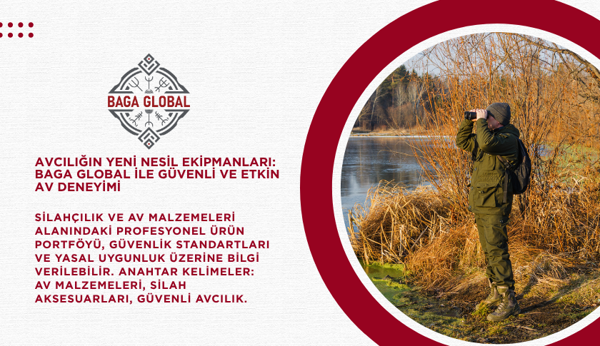 Avcılığın Yeni Nesil Ekipmanları Baga Global ile Güvenli ve Etkin Av Deneyimi